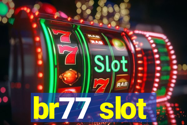 br77 slot